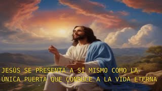 Jesús se presenta a sí mismo como la única puertajesus puerta [upl. by Coady]