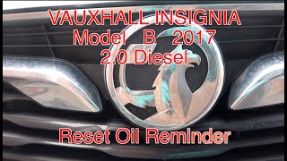 Reset Oil Change Dash Warning on Vauxhall Insignia B 2017 20 Diesel Elite [upl. by Kostival]