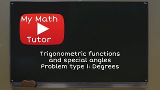 Trigonometric functions and special angles Problem type 1 Degrees [upl. by Polly]