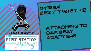 Cybex Eezy Twist 2 Attaching Car Seat Adapters [upl. by Gardiner]