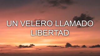 Carlos Rivera José Luis Perales  Un Velero Llamado Libertad LetraLyrics [upl. by Thomajan]