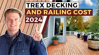 Budgeting For Trex Decking and Railing in 2024 The Ultimate Guide [upl. by Retrop]