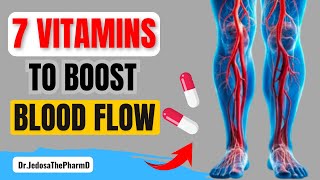 7 BEST Vitamins and Supplements to Increase BLOOD FLOW and Circulation [upl. by Maxia]