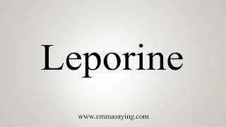 How To Say Leporine [upl. by Dominus994]