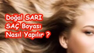 Doğal SARI SAÇ Boyası Nasıl Yapılır [upl. by Renelle489]