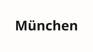 How to pronounce München [upl. by Nitsirt]