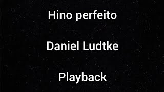 Sem bateria  Playback  Hino perfeito  Daniel Ludtke  Com letra [upl. by Publius]