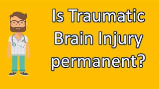 Is Traumatic Brain Injury permanent   Health FAQ Channel [upl. by Harmony]