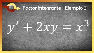 Ecuaciones diferenciales lineales  Factor integrante  Ejemplo 3 [upl. by Dinny629]