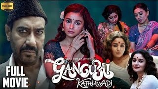 Gangubai Kathiawadi Full Movie In Hindi 2023  Alia Bhatt Vijay Razz  Blockbuster movie [upl. by Erminie]