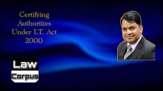 Lecture 10 Certifying Authorities under IT Act 2000 [upl. by Aggie]