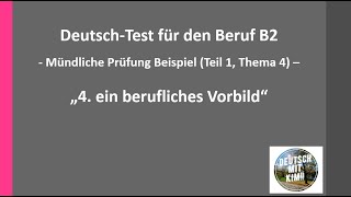 Telc DTB Beruf B2 mündliche Prüfung Teil 1 Thema 4 quotein berufliches Vorbildquot  Beispiel [upl. by Noslien]