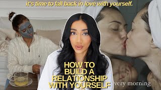 how to build a relationship WITH YOURSELF  selflove habits amp mindset to become the best you [upl. by Javler]