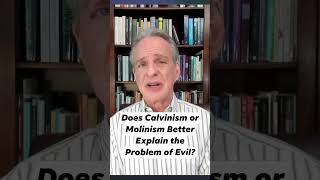 Does Calvinism or Molinism Better Explain the Problem of Evil Shorts [upl. by Reynard]