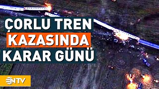 Çorlu Tren Kazası Davasında Kararın Verilmesi Bekleniyor  NTV [upl. by Aarika103]