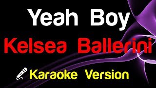 🎤 Kelsea Ballerini  Yeah Boy Karaoke  King Of Karaoke [upl. by Pavla]