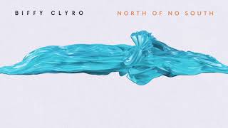 Biffy Clyro  North of No South Official Audio [upl. by Airotnahs]