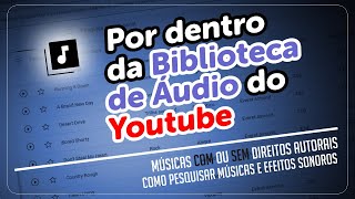 Por dentro da Biblioteca de Áudio do youtube  Como pesquisar músicas no Youtube [upl. by Airenahs]