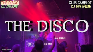 The Disco 渋谷CLUB CAMELOT DJ16名が集結 OSSHY SYU1TOKYO MICK 高橋透 SOMA [upl. by Yancey]