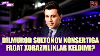 Dilmurod Sultonov konsertiga faqat xorazmliklar keldimi I Kish mish [upl. by Reviel853]