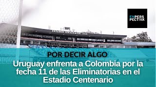 ¿Cómo llega Uruguay al partido de hoy con Colombia por Eliminatorias en el Estadio Centenario [upl. by Assir]