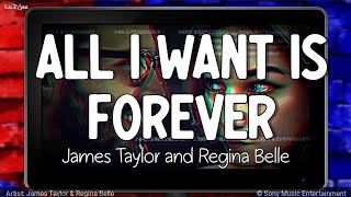 All I Want Is Forever  by James quotJTquot Taylor and Regina Belle  KeiRGee Lyrics ♡ [upl. by Duwalt810]