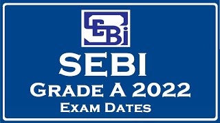 SEBI Grade A 2022 Exam Dates [upl. by Rubenstein]