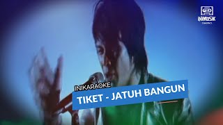 IniKaraoke  Tiket  Jatuh Bangun [upl. by Notsag]