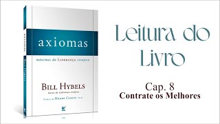 Leitura do Livro  Axiomas  Cap 8  Contrate os Melhores [upl. by Kiker809]