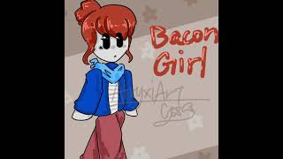 Bacon girl or bacon boy [upl. by Ardnaz]