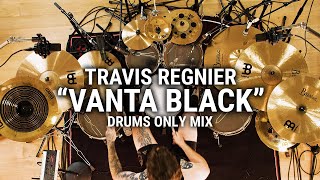 Meinl Cymbals  Travis Regnier  quotVanta Blackquot Drums Only Mix [upl. by Holihs]