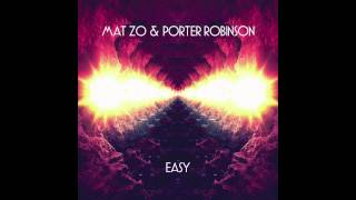 Mat Zo amp Porter Robinson  Easy [upl. by Xam978]