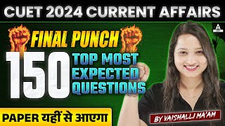 CUET 2024 Current Affairs Top 150 Most Expected Questions 🔥 [upl. by Amsirak]