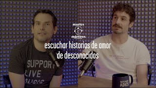 Escuchar historias de amor de extraños  Martes de Mártires Temporada 2 E 4 [upl. by Harsho]