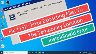 Fix 1152  Error Extracting Files To The Temporary Location  InstallShield Error [upl. by Lawford407]