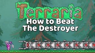 How to Beat The Destroyer Easily  Terraria 144 [upl. by Hsivat787]