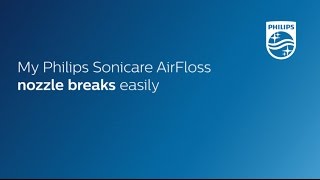 My Philips Sonicare AirFloss nozzle breaks easily [upl. by Eastlake925]