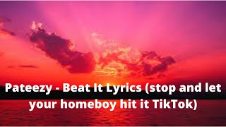 Pateezy  Beat It Lyrics stop and let your homeboy hit it TikTok [upl. by Chloette]