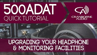 500ADAT Quick Tutorial  Upgrading your headphone amplifier and monitoring facilities [upl. by Barron]