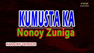 ♫ Kumusta Ka  Nonoy Zuniga ♫ KARAOKE VERSION ♫ [upl. by Gonyea]