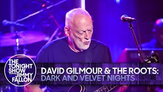 David Gilmour and The Roots Dark and Velvet Nights  The Tonight Show Starring Jimmy Fallon [upl. by Lowis886]