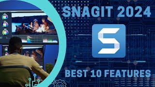 Snagit 2024Complete Training in Key Features [upl. by Sarson]