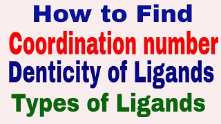 How to determine Coordination number  Types of Ligands  Denticity  Coordination compounds [upl. by Baron]