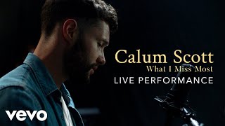 Calum Scott  quotWhat I Miss Mostquot Live Performance  Vevo [upl. by Romie]