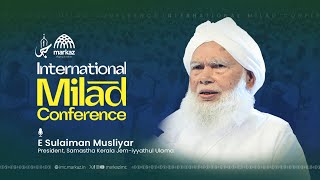 E Sulaiman Musliyar  International Milad Conference 2024 [upl. by Castillo]