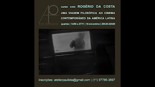 Uma Viagem Filosófica ao cinema contemporâneo da América Latina  com Rogério da Costa [upl. by Higgs]