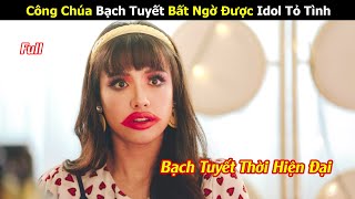 Review Phim Cô Gái Xấu Xí Vô Tình Được Idol Tỏ Tình  Công Chúa Ngổ Ngáo Bạch Tuyết  Full [upl. by Camala]