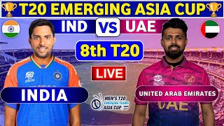 India A vs United Arab Emirates 8th T20  UAE vs IND A Live Score amp Commentary T20Emerging Asia Cup [upl. by Montgomery]