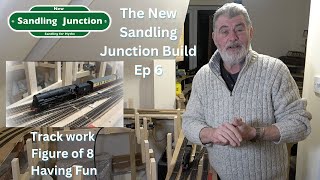 New Sandling Junction Build Ep 6 Track Work  Figure of 8  Having Fun [upl. by Trebma]