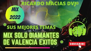 ✅✅ 💯🕺MIX LOS DIAMANTES DE VALENCIA SOLO EXITOS Ricardo Dvj [upl. by Downs]